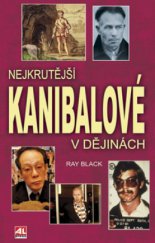 kniha Nejkrutější kanibalové v dějinách, Alpress 2010