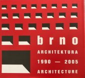 kniha Brno - architektura 1990-2005 = Brno - architecture 1990-2005 : katalog, Galerie architektury 2004