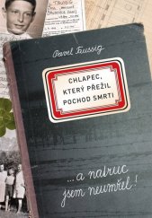 kniha Chlapec, který přežil pochod smrti a natruc jsem neumřel, Grada 2018