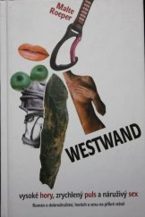 kniha Westwand [vysoké hory, zrychlený puls a náruživý sex, román o dobrodružství, horách a sexu na příkré stěně], Altituda 2004