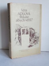 kniha Říkáte, abych věřil?, Československý spisovatel 1979