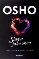 kniha Osho - Slova jako oheň Promluvy nad sutrami z evangelií, Fontána 2017