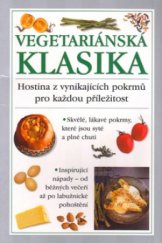 kniha Vegetariánská klasika zdravě jíst - zdravě žít, Svojtka & Co. 2000
