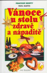 kniha Vánoce u stolu - zdravě a nápaditě, Ivo Železný 2001