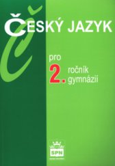 kniha Český jazyk pro 2. ročník gymnázií, SPN 2001
