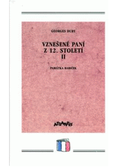 kniha Vznešené paní z 12. století. II, - Památka babiček, Atlantis 1999