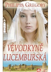 kniha Vévodkyně lucemburská, Alpress 2012