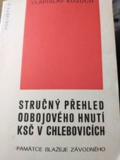 kniha Stručný přehled odbojového hnutí KSČ v Chlebovicích Památce Blažeje Závodného, OV ČSPB 1985