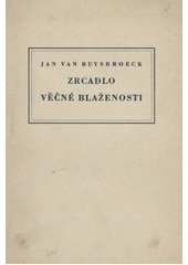 kniha Zrcadlo věčné blaženosti čili vzestup duše k Bohu s Kristem, v něm a skrze něho, Dominikánská edice Krystal 1946