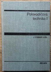 kniha Polovodičová technika 1. [díl] Učebnice pro elektron. fakulty., SNTL 1973