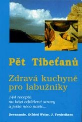 kniha Pět "Tibeťanů" zdravá kuchyně pro labužníky, Pragma 1998