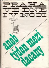 kniha Praha ve dne i v noci, aneb, Týden mezi Dacany, Československý spisovatel 1973