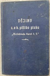 kniha Dějiny c. a k. pěšího pluku "Arcivévoda Karel" č. 3, J. Slovák 1909