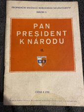 kniha Pan President k Národu Výbor z projevů pana státního presidenta Dr. Emila Háchy, Odbor Výboru Národního souručenství pro tisk a propagandu 1941