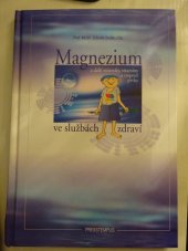 kniha Magnezium a další minerály, vitaminy a stopové prvky ve službách zdraví, Presstempus 2006