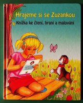 kniha Hrajeme si se Zuzankou knížka ke čtení, hraní a malování, Junior 1997