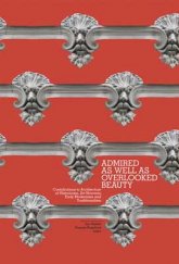 kniha Admired as well as Overlooked Beauty Contributions to Architecture of Historicism, Art Nouveau, Early Modernism and Traditionalism, Barrister & Principal 2016