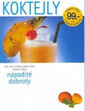 kniha Koktejly vůně růží a limetová vodka, módní koktejly, Rebo 2003