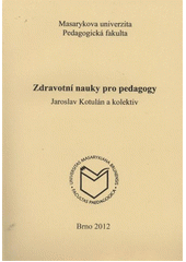 kniha Zdravotní nauky pro pedagogy, Masarykova univerzita 2012