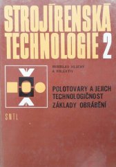 kniha Strojírenská technologie 2. [díl], - Polotovary a jejich technologičnost. - učebnice pro 2. roč. stř. prům. škol strojnických., SNTL 1979