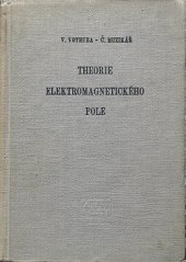 kniha Theorie elektromagnetického pole Celostátní vysokoškolská učebnice, Československá akademie věd 1955