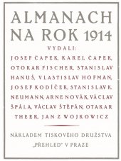 kniha Almanach na rok 1914 Ot. Fischer, Stan. Hanuš, Vlastislav Hofman, Jos. Kodíček, St. K. Neumann, Arne Novák, Václ. Špála, Václ. Štěpán, Ot. Theer, Jan Wojkowicz, Družstvo "Přehled" 1913