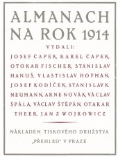 kniha Almanach na rok 1914 Ot. Fischer, Stan. Hanuš, Vlastislav Hofman, Jos. Kodíček, St. K. Neumann, Arne Novák, Václ. Špála, Václ. Štěpán, Ot. Theer, Jan Wojkowicz, Družstvo "Přehled" 1913