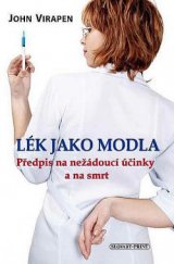 kniha Lék jako modla Předpis na nežádoucí účinky a na smrt, Slovart - Print 2011