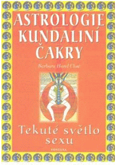 kniha Astrologie, kundaliní, čakry tekuté světlo sexu, Fontána 2005