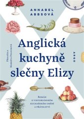 kniha Anglická kuchyně slečny Elizy, Argo 2022