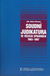 kniha Soudní judikatura ve věcech správních 1993-1997 úplný přehled soudních rozhodnutí vydávaných v letech 1993-1997 jako příloha časopisu Správní právo, Linde 1999