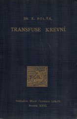 kniha Transfuse krve fysiologické podmínky, technika, indikace a výsledky krevní transfuse dle zkušeností II. chirurgické kliniky Karlovy university v Praze, Mladá generace lékařů při Ú.J.Čs.L. 1930