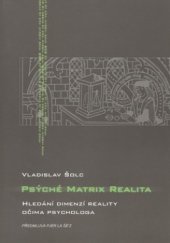 kniha Psýché, Matrix, Realita hledání dimenzí reality očima psychologa, Ámos 2007