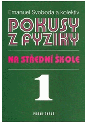 kniha Pokusy z fyziky na střední škole 1, Prometheus 1997