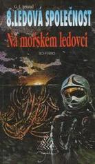 kniha Ledová společnost 8. - Na mořském ledovci, Najáda 1993