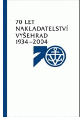 kniha 70 let nakladatelství Vyšehrad 1934-2004, Vyšehrad 2004