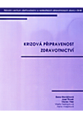 kniha Krizová připravenost zdravotnictví, Národní centrum ošetřovatelství a nelékařských zdravotnických oborů 2007
