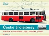 kniha České trolejbusy Historie a současnost, typy, technika, provoz, Grada 2015