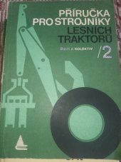 kniha Příručka pro strojníky lesních traktorů. 2. [díl], speciální část, SZN 1980