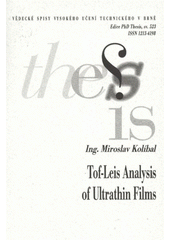 kniha TOF-LEIS analysis of ultrathin films = Analýza povrchů a tenkých vrstev metodou TOF-LEIS : zkrácená verze Ph.D. Thesis, Vysoké učení technické v Brně 2009