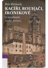 kniha Kacíři, rouhači, ironikové (v současné české próze), Host ve spolupráci s Ostravskou univerzitou v Ostravě 2007