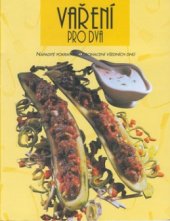 kniha Vaření pro dva nápadité pokrmy pro obohacení všedních dnů, Rebo 2000