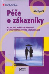 kniha Péče o zákazníky co od nás zákazník očekává a jak dosáhnout jeho spokojenosti, Grada 