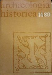 kniha Archeologia historica. [Sv.] 14, Muzejní a vlastivědná společnost 1989