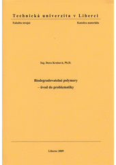 kniha Biodegradovatelné polymery - úvod do problematiky, Technická univerzita v Liberci 2009