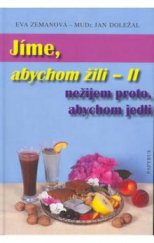 kniha Jíme, abychom žili  II. nežijem proto, abychom jedli, Papyrus 2004