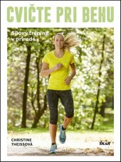 kniha Cvičte pri behu Silový tréning v prírode, Ikar 2017