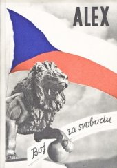 kniha Alex  Boj za svobodu, V. Neubert a synové 1945