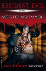 kniha Resident Evil 3. - Město mrtvých, Fantom Print 2015