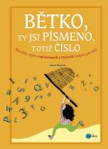kniha Bětko, ty jsi písmeno, totiž číslo, Edika 2015